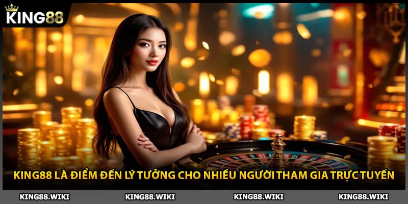 King88 là điểm đến lý tưởng cho nhiều người tham gia trực tuyến